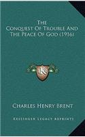 The Conquest Of Trouble And The Peace Of God (1916)