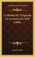 Le Moblot Du 33 Episode De La Guerre De 1870 (1896)