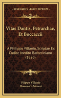 Vitae Dantis, Petrarchae, Et Boccaccii