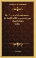 Der Preussische Landesstempel Zu Kauf Und Lieferungsvertragen Uber Mobilien (1886)