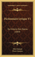 Dictionnaire Lyrique V1