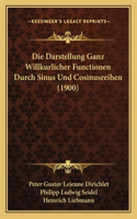 Die Darstellung Ganz Willkurlicher Functionen Durch Sinus Und Cosinusreihen (1900)