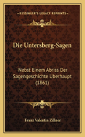 Untersberg-Sagen: Nebst Einem Abriss Der Sagengeschichte Uberhaupt (1861)