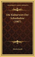 Die Kulturwert Der Schaubuhne (1907)