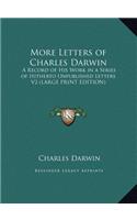 More Letters of Charles Darwin: A Record of His Work in a Series of Hitherto Unpublished Letters V2
