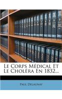 Le Corps Médical Et Le Choléra En 1832...