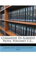 Commedie Di Alberto Nota, Volumes 1-2...