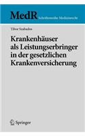 Krankenhauser ALS Leistungserbringer in Der Gesetzlichen Krankenversicherung