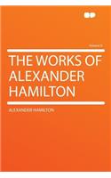 The Works of Alexander Hamilton Volume 9: (English)