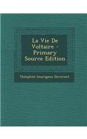 La Vie de Voltaire