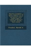 Homicide Investigation: A Pocket Companion for the District Attorney, Lawyer and Detective with a Complete Digest of Evidence Pertaining to Ho