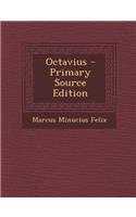 Octavius - Primary Source Edition