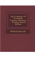 The Evolution of Twentieth Century Harmony - Primary Source Edition