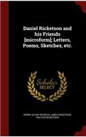 Daniel Ricketson and His Friends [microform]; Letters, Poems, Sketches, Etc.