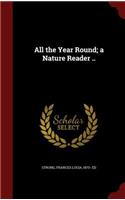 All the Year Round; a Nature Reader ..