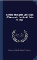 History of Higher Education of Women in the South Prior to 1860