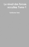 Le Reveil Des Forces Occultes Tome1