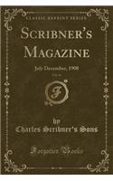 Scribner's Magazine, Vol. 44: July December, 1908 (Classic Reprint)