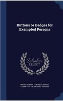 Buttons or Badges for Exempted Persons