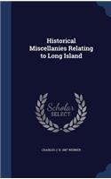 Historical Miscellanies Relating to Long Island