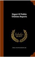 Digest Of Public Utilities Reports