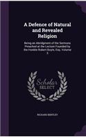 A Defence of Natural and Revealed Religion: Being an Abridgment of the Sermons Preached at the Lecture Founded by the Honble Robert Boyle, Esq. Volume 3(English)