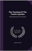 The Teaching of the Twelve Apostles: With Illustrations from the Talmud