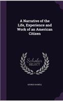 A Narrative of the Life, Experience and Work of an American Citizen