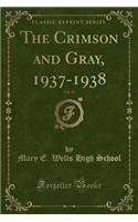 The Crimson and Gray, 1937-1938, Vol. 21 (Classic Reprint)