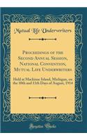 Proceedings of the Second Annual Session, National Convention, Mutual Life Underwriters