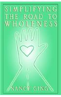 Simplifying the Road to Wholeness