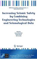 Increasing Seismic Safety by Combining Engineering Technologies and Seismological Data