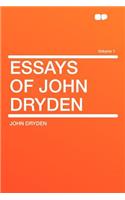 Essays of John Dryden Volume 1