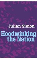 Hoodwinking the Nation