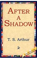 After a Shadow: (English)