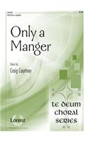 Only a Manger