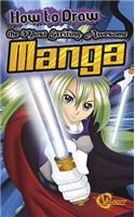 How to Draw the Most Exciting, Awesome Manga