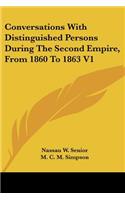 Conversations With Distinguished Persons During The Second Empire, From 1860 To 1863 V1