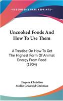 Uncooked Foods And How To Use Them