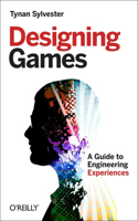 Designing Games: A Guide to Engineering Experiences(English)