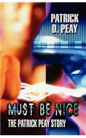 Must Be Nice: The Patrick Peay Story(English)