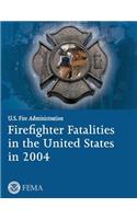 Firefighter Fatalities in the United States in 2004