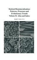 Skeletal Biomineralization: Patterns, Processes and Evolutionary Trends