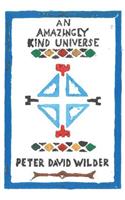 An Amazingly Kind Universe