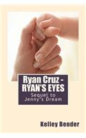 Ryan Cruz - RYAN'S EYES