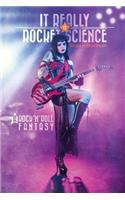 It Really IS Rocket Science, A Rock'n'Roll Fantasy