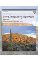 Terrestrial Vegetation and Soils Monitoring in the Tucson Mountain District, Saguaro National Park, 2009?2010