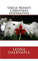 Uncle Noah's Christmas Inspiration
