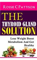 The Thyroid Gland Solution