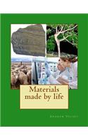 Materials made by life